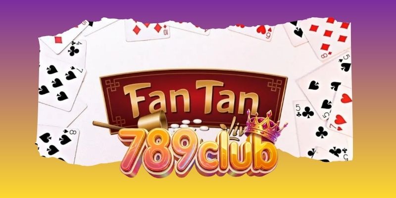 Cách chơi Fantan online tại các nhà cái của 789club