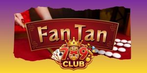 Fantan 789club – Siêu Phẩm Cá Cược Online Cực Hot 2026
